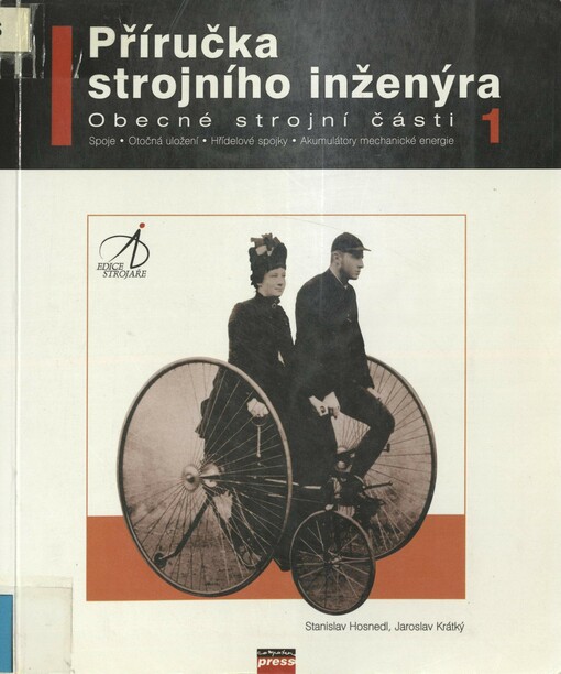 Příručka strojního inženýra: obecné strojní části. 1. Spoje, otočná uložení, hřídelové spojky, akumulátory mechanické energie