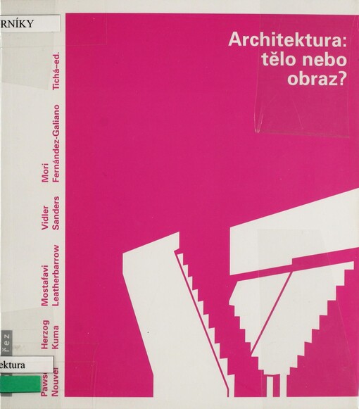 Architektura: tělo nebo obraz?: texty o moderní a současné architektuře III