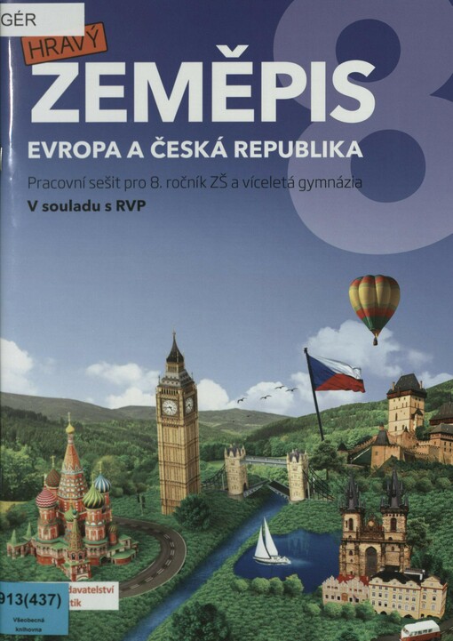 Hravý zeměpis 8. Evropa a Česká republika : pracovní sešit pro 8. ročník ZŠ a víceletá gymnázia : v souladu s RVP