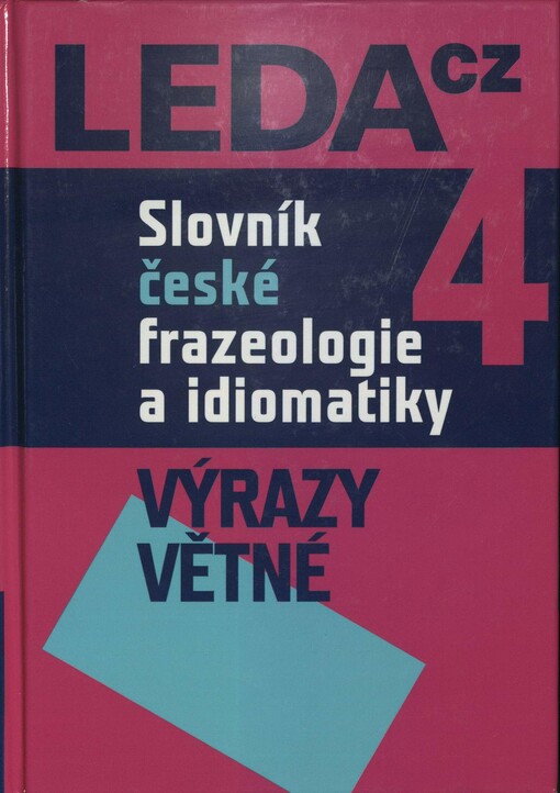 Slovník české frazeologie a idiomatiky. 4. Výrazy větné