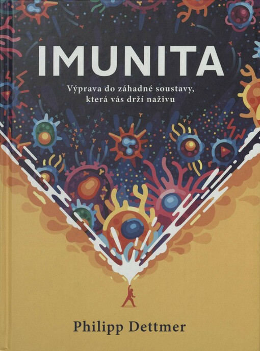 Imunita: výprava do záhadné soustavy, která vás drží naživu