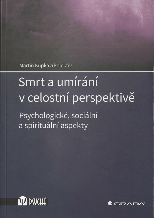 Smrt a umírání v celostní perspektivě: psychologické, sociální a spirituální aspekty