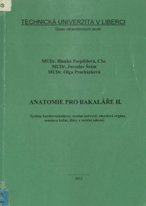 Anatomie pro bakaláře II: systém kardiovaskulární, systém nervový, smyslové orgány, soustava kožní, žlázy s vnitřní sekrecí