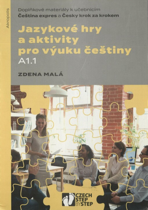 Jazykové hry a aktivity pro výuku češtiny A1.1: doplňkové materiály k učebnicím Čeština expres a Česky krok za krokem