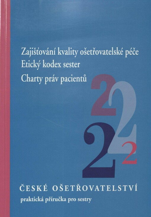 Zajišťování kvality ošetřovatelské péče: Etický kodex sester ; Charty práv pacientů