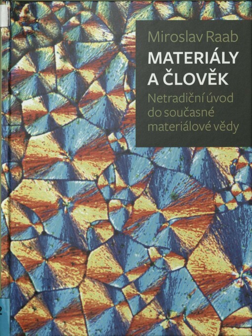 Materiály a člověk: netradiční úvod do současné materiálové vědy