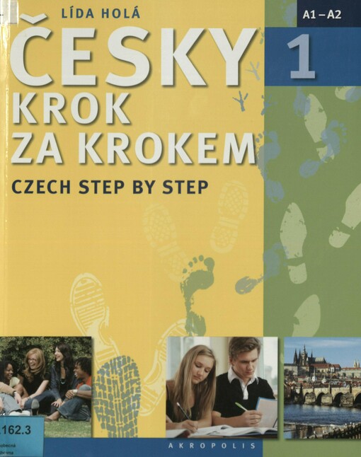 Česky krok za krokem 1 =: Czech step by step 1 : A1-A2