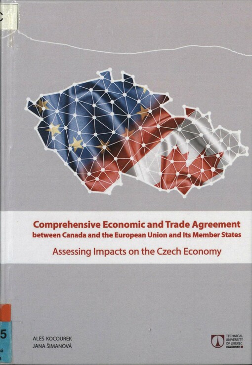 Comprehensive economic and trade agreement: between Canada and the European Union and its member states : assessing impacts on the Czech economy