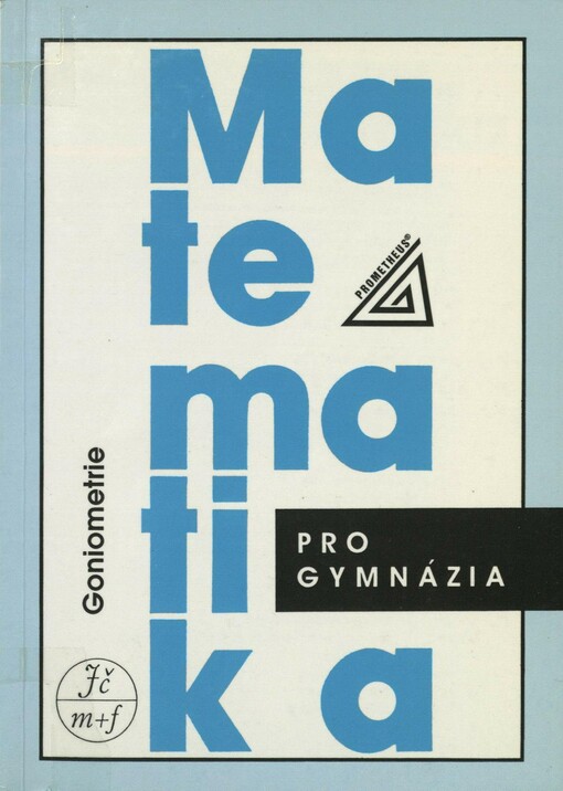 Matematika pro gymnázia. Goniometrie