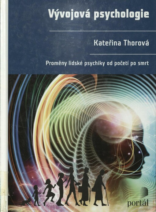 Vývojová psychologie: proměny lidské psychiky od početí po smrt