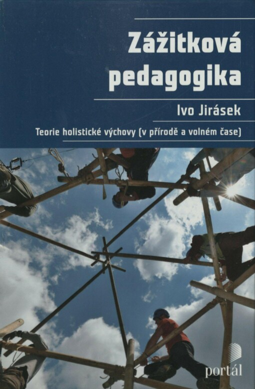 Zážitková pedagogika: teorie holistické výchovy (v přírodě a volném čase)