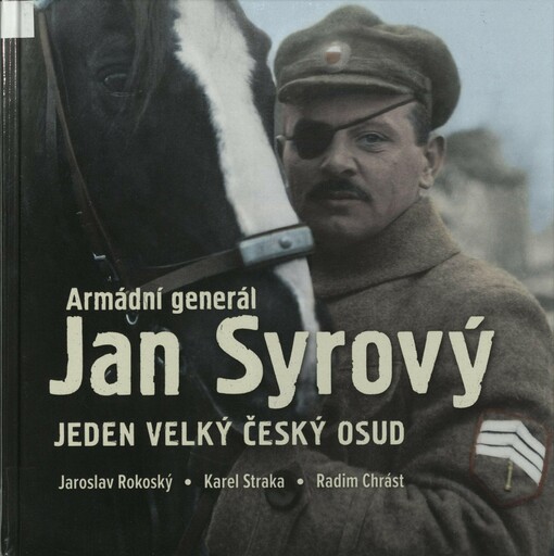 Armádní generál Jan Syrový: jeden velký český osud