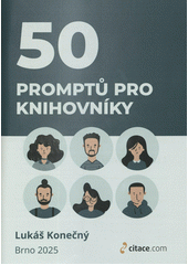50 promptů pro knihovníky  (odkaz v elektronickém katalogu)
