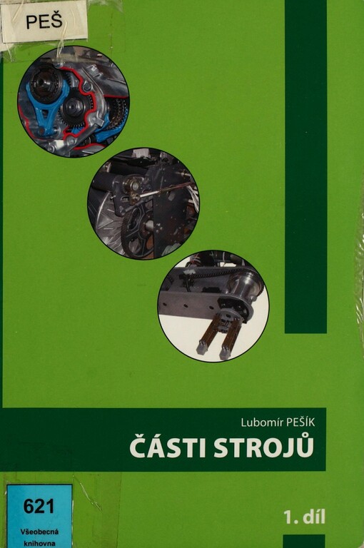 Části strojů: stručný přehled. 1. díl