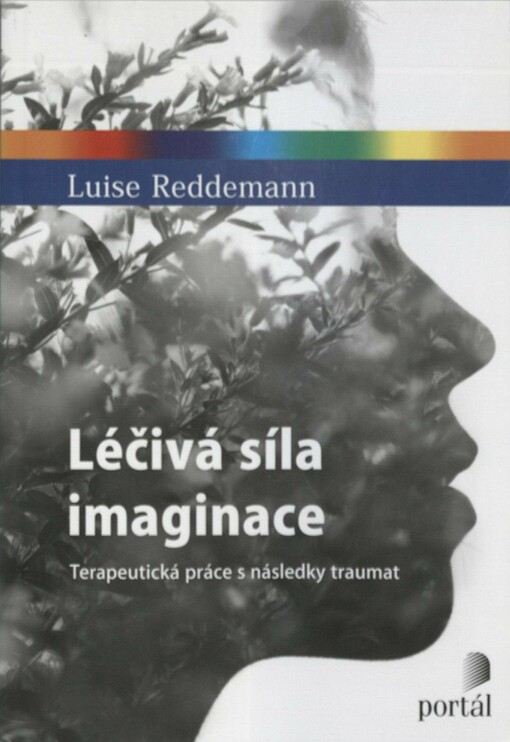 Léčivá síla imaginace: terapeutická práce s následky traumat