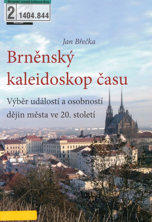 Brněnský kaleidoskop času: výběr událostí a osobností dějin města ve 20. století