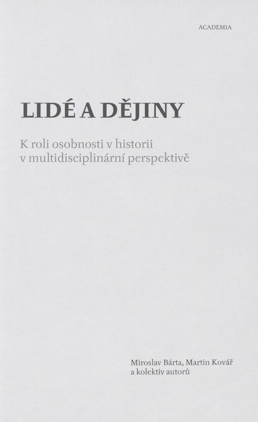 Lidé a dějiny: k roli osobnosti v historii v multidisciplinární perspektivě
