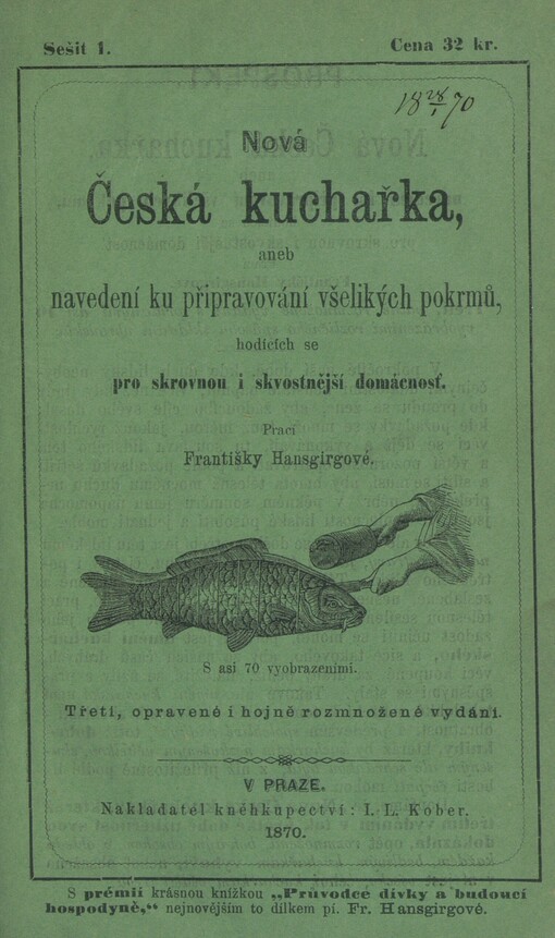 Nová česká kuchařka, aneb, Navedení ku připravování všelikých pokrmů, hodících se pro skrovnou i skvostnější domácnosť