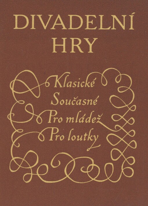 Divadelní hry: klasické - současné - pro mládež - pro loutky : [seznam]