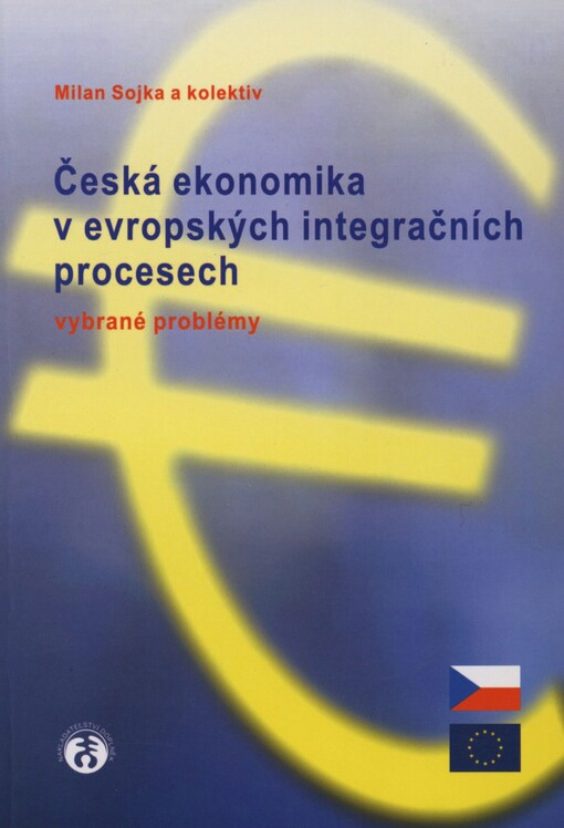 Česká ekonomika v evropských integračních procesech: vybrané problémy
