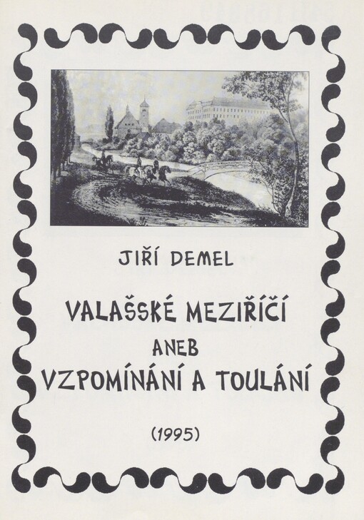 Valašské Meziříčí, aneb, Vzpomínání a toulání