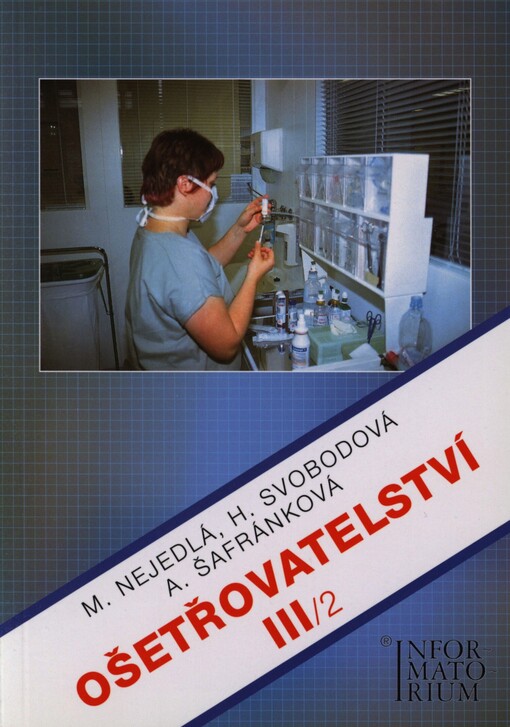 Ošetřovatelství III: pro 3. ročník středních zdravotnických škol a vyšší zdravotnické školy