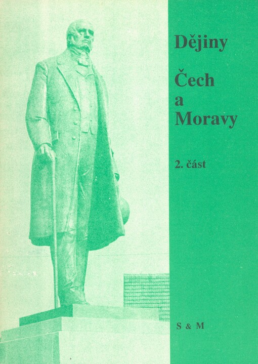 Dějiny Čech a Moravy: slovem a dokumenty : učební text pro 9. ročníky základních škol a pro střední odborná učiliště