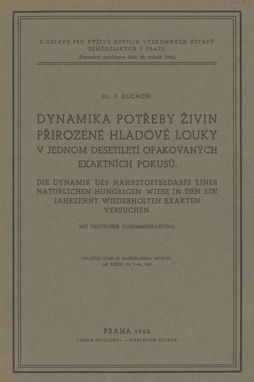 Dynamika potřeby živin přirozené hladové louky v jednom desetiletí opakovaných exaktních pokusů =: Die Dynamik des Nährstoffbedarfs einer natürlichen hungrigen Wiese in den ein Jahrzehnt wiederholten Exakten Versuchen