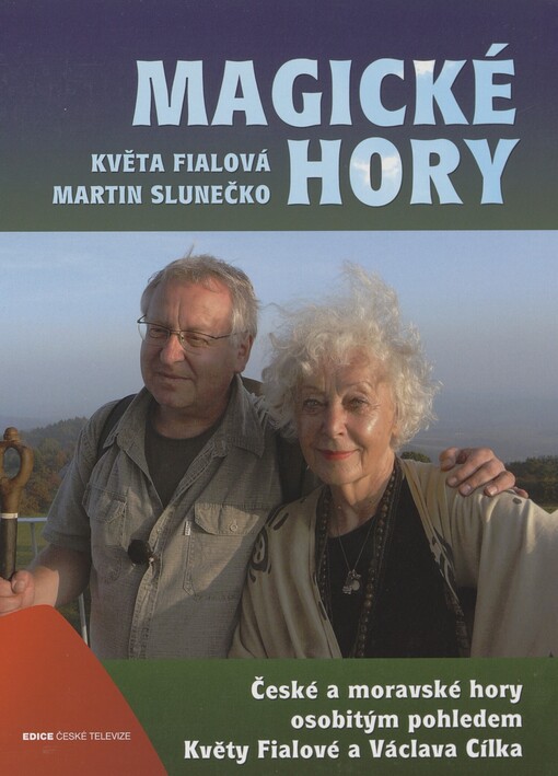 Magické hory: české a moravské hory osobitým pohledem Květy Fialové a Václava Cílka