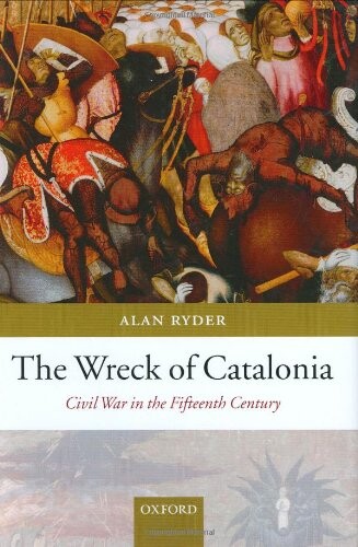 The Wreck of Catalonia: Civil War in the Fifteenth Century