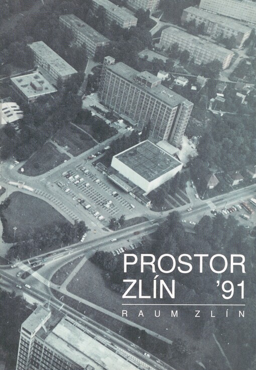 Prostor Zlín =: Raum Zlín : výtvarné kompozice v exteriéru města : 18. června - 27. října 1991