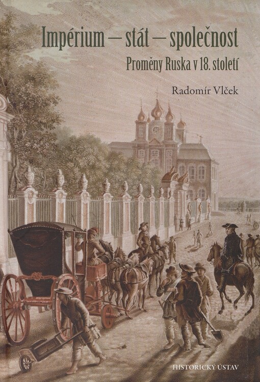Impérium - stát - společnost: proměny Ruska v 18. století