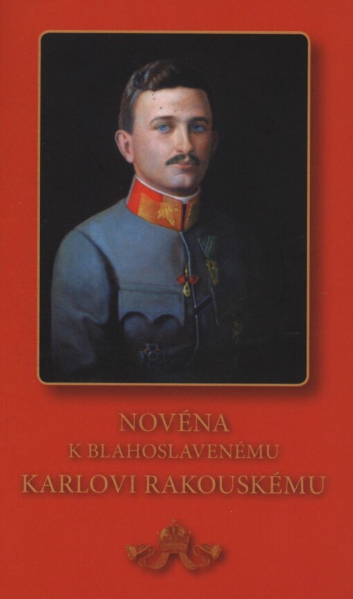 Novéna k blahoslavenému Karlovi Rakouskému