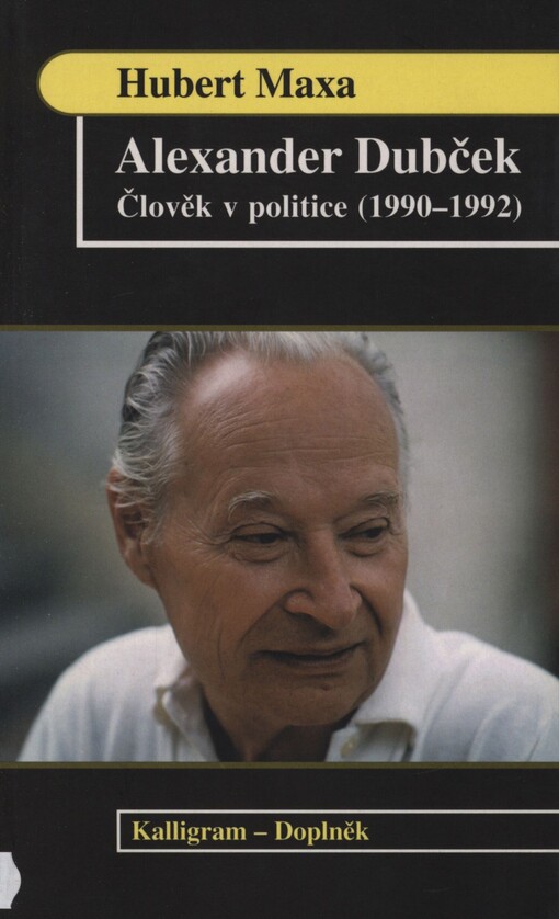 Alexander Dubček: člověk v politice : (1990-1992)