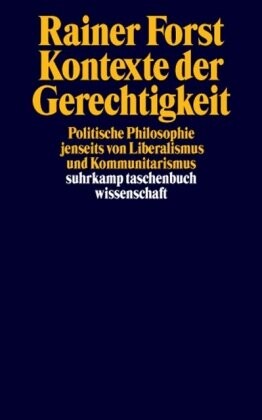 Kontexte der Gerechtigkeit : politische Philosophie jenseits von Liberalismus und Kommunitarismus