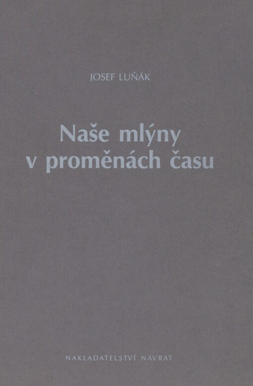 Naše mlýny v proměnách času