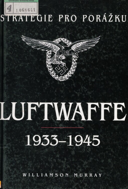 Strategie pro porážku: luftwaffe 1933-1945