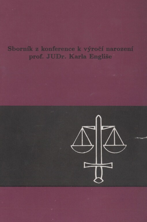 Sborník z konference k výročí narození prof. JUDr. Karla Engliše: Brno 25. 9. 1991, Masarykova univerzita
