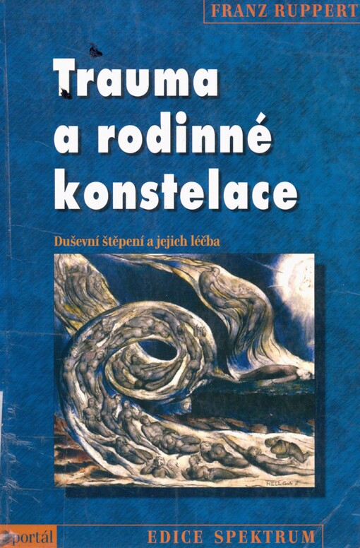 Trauma a rodinné konstelace: psychické disociace a jejich léčba