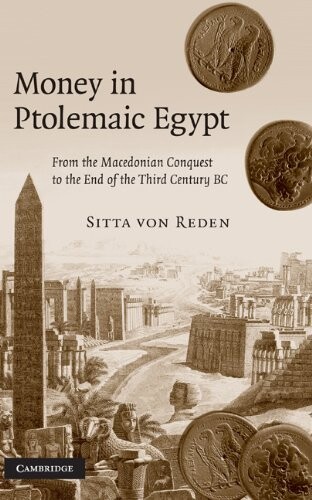 Money in Ptolemaic Egypt: From the Macedonian Conquest to the End of the Third Century BC