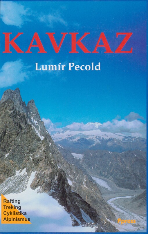 Kavkaz: [rafting, treking, cyklistika, alpinismus]