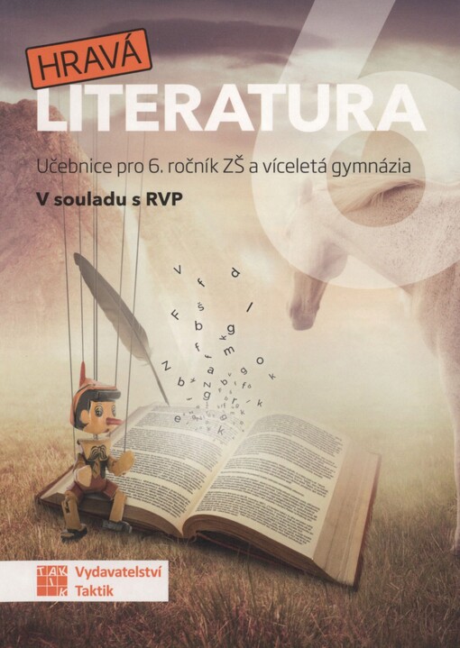 Hravá literatura 6: pro 6. ročník ZŠ a víceletá gymnázia : v souladu s RVP ZV