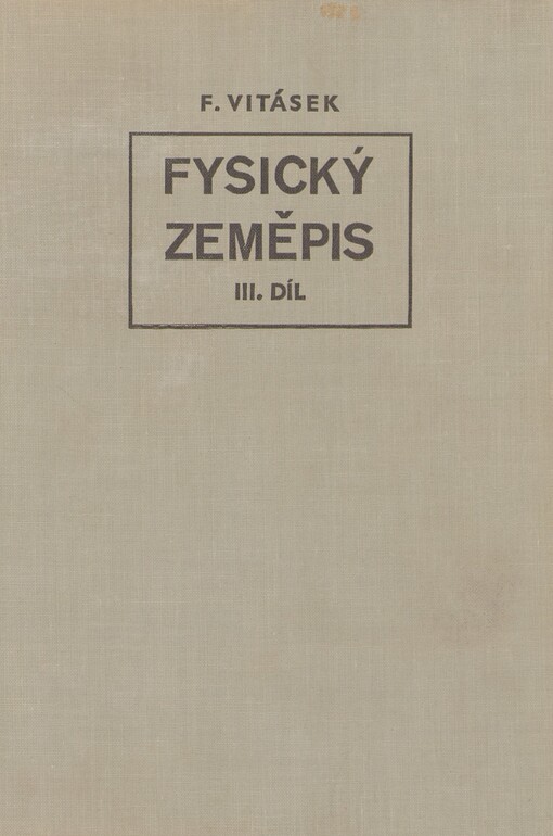 Fysický zeměpis: celostátní vysokoškolská učebnice. 3. díl. Rostlinstvo a živočišstvo