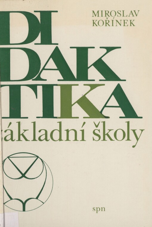 Didaktika základní školy: celostátní vysokoškolská učebnice pro studenty pedagogických fakult, studijního oboru učitelství pro 1. stupeň základní školy