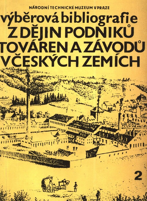 Výběrová bibliografie z dějin podniků, továren a závodů v českých zemích