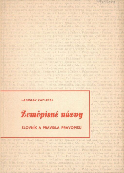 Zeměpisné názvy: Slovník a pravidla pravopisu : Vysokošk. skriptum pro posluchače pedagog. fakult a učitele všech stupňů
