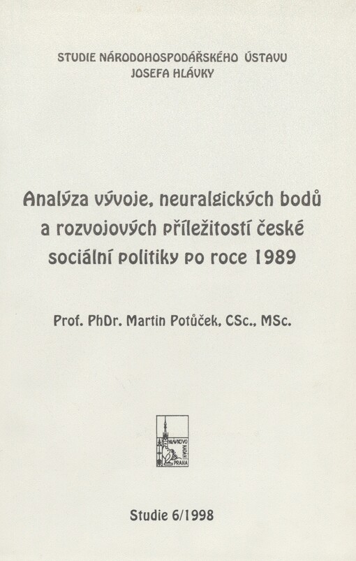 Analýza vývoje, neuralgických bodů a rozvojových příležitostí české sociální politiky po roce 1989