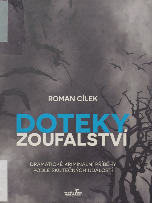 Doteky zoufalství: dramatické kriminální příběhy podle skutečných událostí
