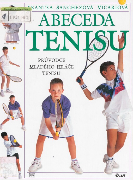 Abeceda tenisu: [průvodce mladého hráče tenisu]