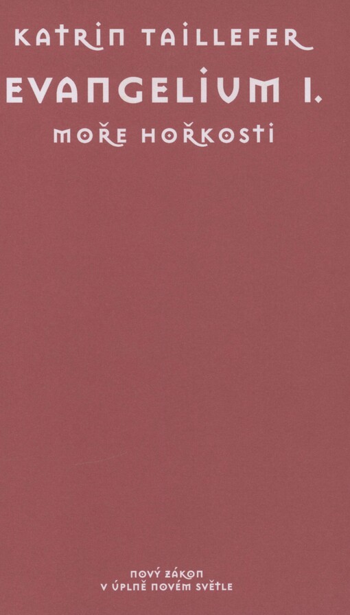 Evangelium. I. Moře hořkosti